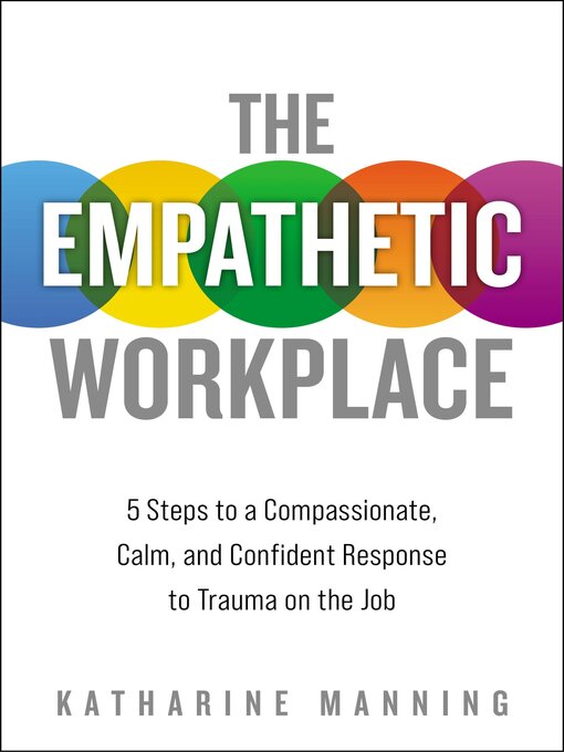 Title details for The Empathetic Workplace by Katharine Manning - Available
